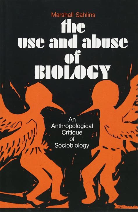 The Use and Abuse of Biology: An Anthropological Critique of Sociobiology Kindle Editon